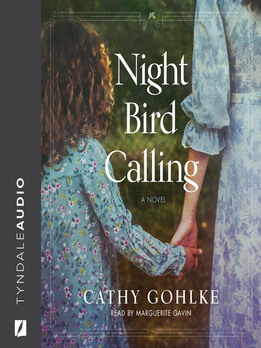 Title details for Night Bird Calling by Cathy Gohlke - Available